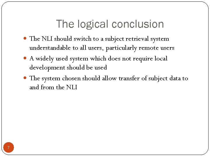The logical conclusion The NLI should switch to a subject retrieval system understandable to