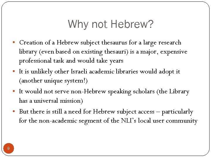 Why not Hebrew? • Creation of a Hebrew subject thesaurus for a large research