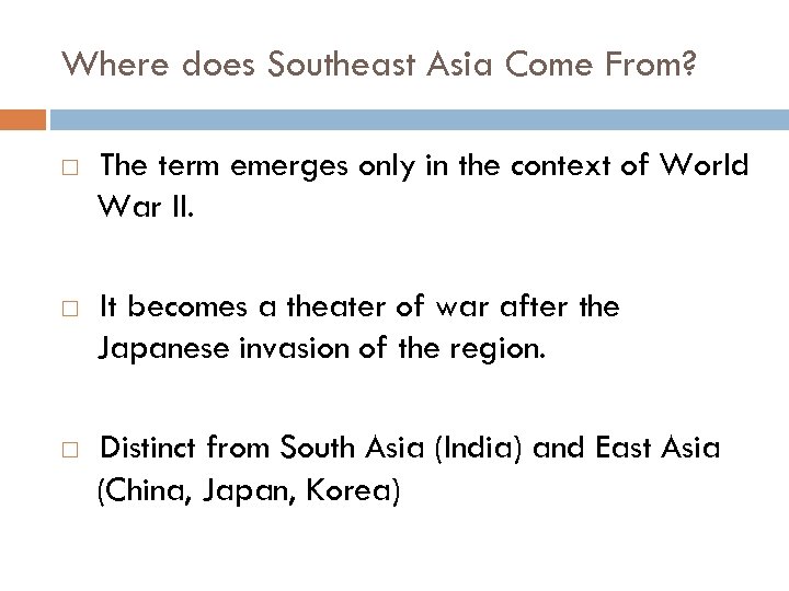 Where does Southeast Asia Come From? The term emerges only in the context of