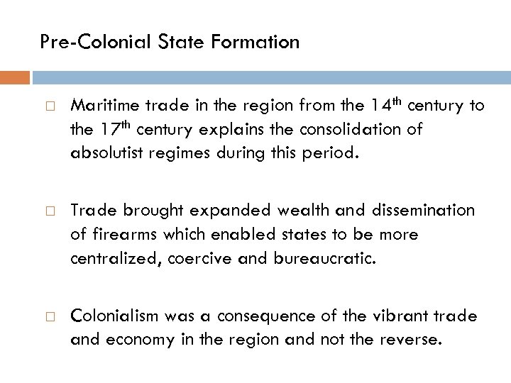 Pre-Colonial State Formation Maritime trade in the region from the 14 th century to