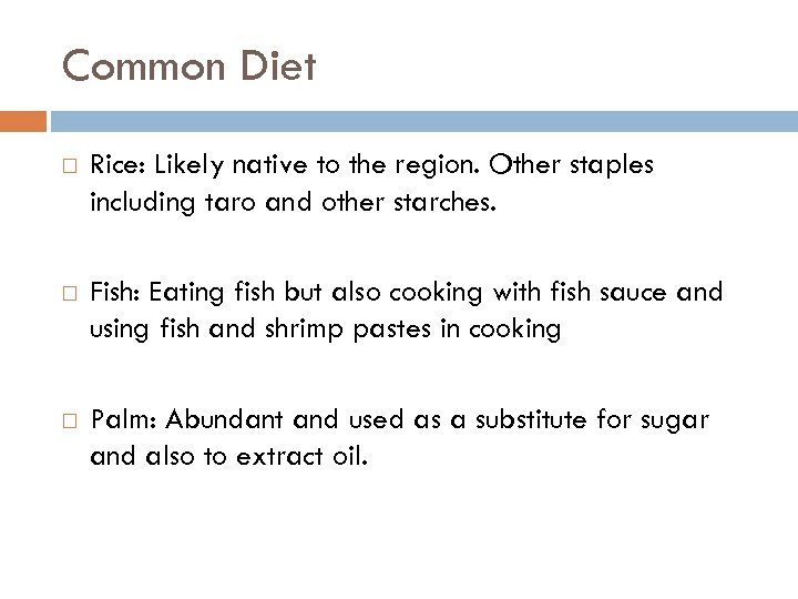 Common Diet Rice: Likely native to the region. Other staples including taro and other