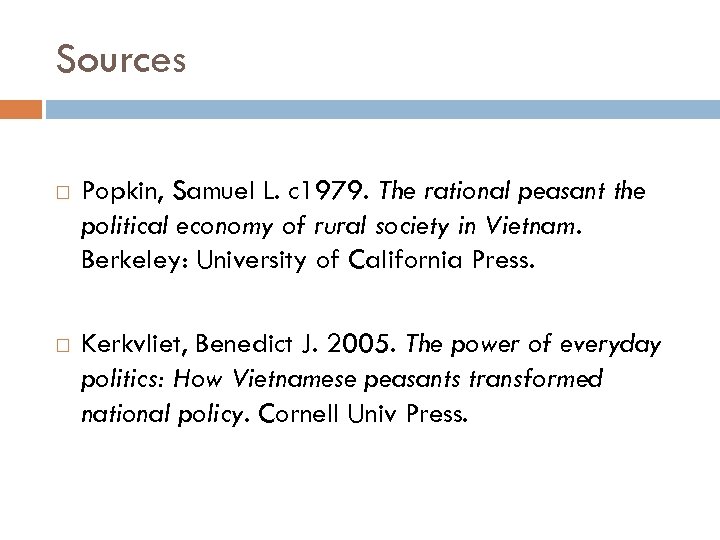 Sources Popkin, Samuel L. c 1979. The rational peasant the political economy of rural