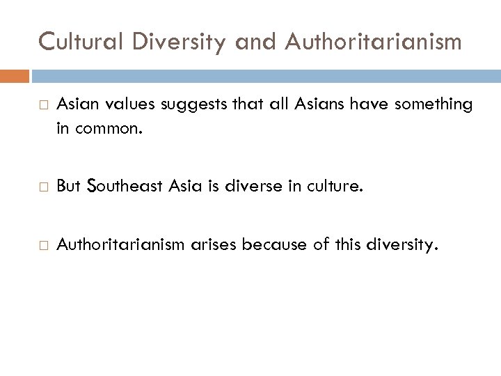 Cultural Diversity and Authoritarianism Asian values suggests that all Asians have something in common.