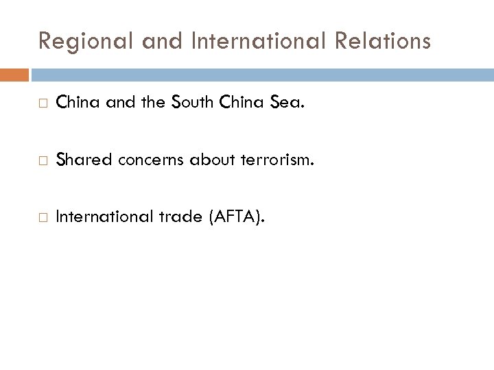 Regional and International Relations China and the South China Sea. Shared concerns about terrorism.