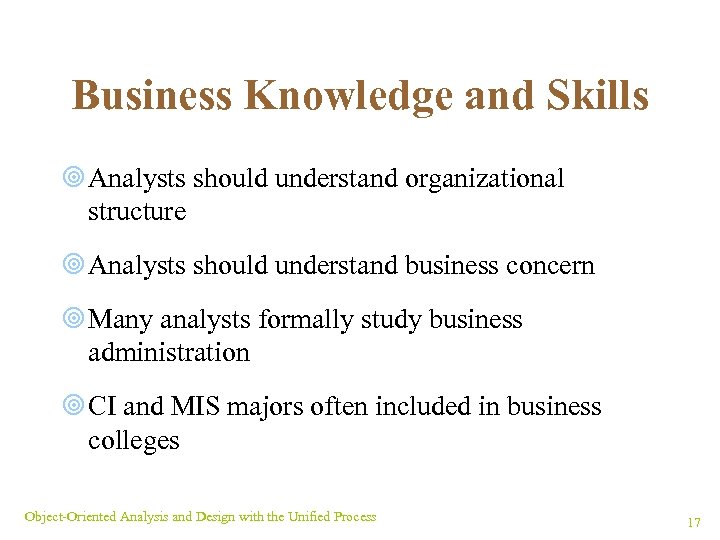 Business Knowledge and Skills ¥ Analysts should understand organizational structure ¥ Analysts should understand