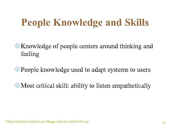 People Knowledge and Skills ¥ Knowledge of people centers around thinking and feeling ¥