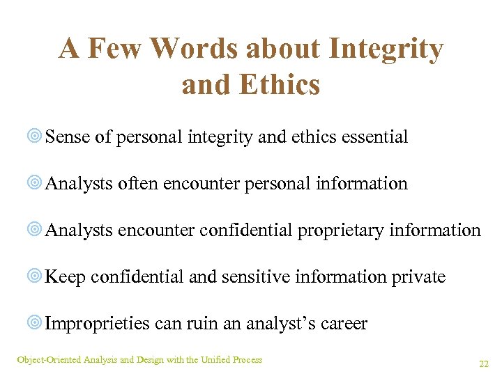 A Few Words about Integrity and Ethics ¥ Sense of personal integrity and ethics