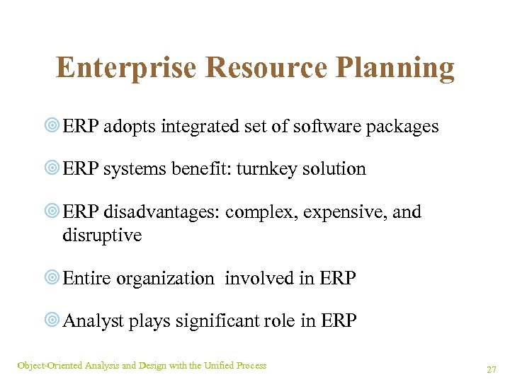 Enterprise Resource Planning ¥ ERP adopts integrated set of software packages ¥ ERP systems