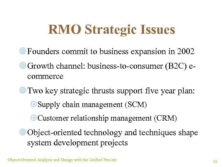 RMO Strategic Issues ¥ Founders commit to business expansion in 2002 ¥ Growth channel: