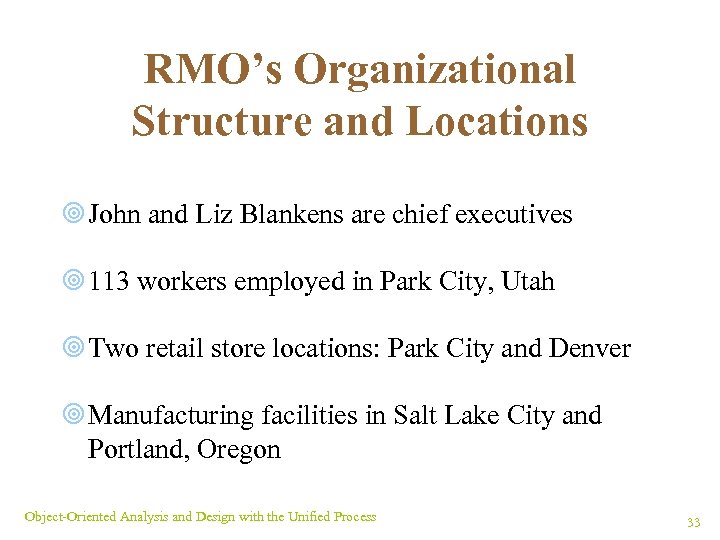 RMO’s Organizational Structure and Locations ¥ John and Liz Blankens are chief executives ¥