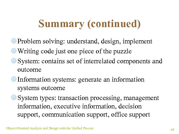 Summary (continued) ¥ Problem solving: understand, design, implement ¥ Writing code just one piece