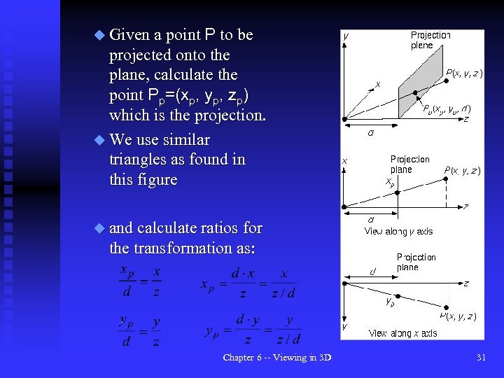 u Given a point P to be projected onto the plane, calculate the point