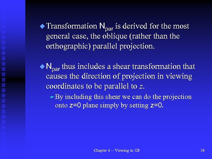 u Transformation Npar is derived for the most general case, the oblique (rather than