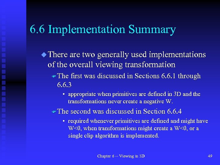 6. 6 Implementation Summary u There are two generally used implementations of the overall