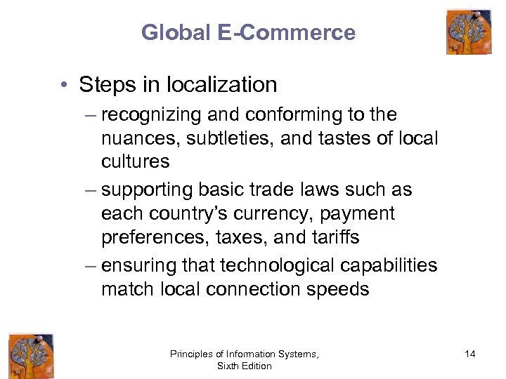 Global E-Commerce • Steps in localization – recognizing and conforming to the nuances, subtleties,