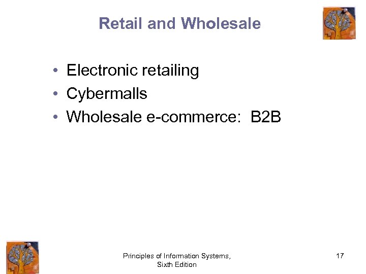 Retail and Wholesale • Electronic retailing • Cybermalls • Wholesale e-commerce: B 2 B