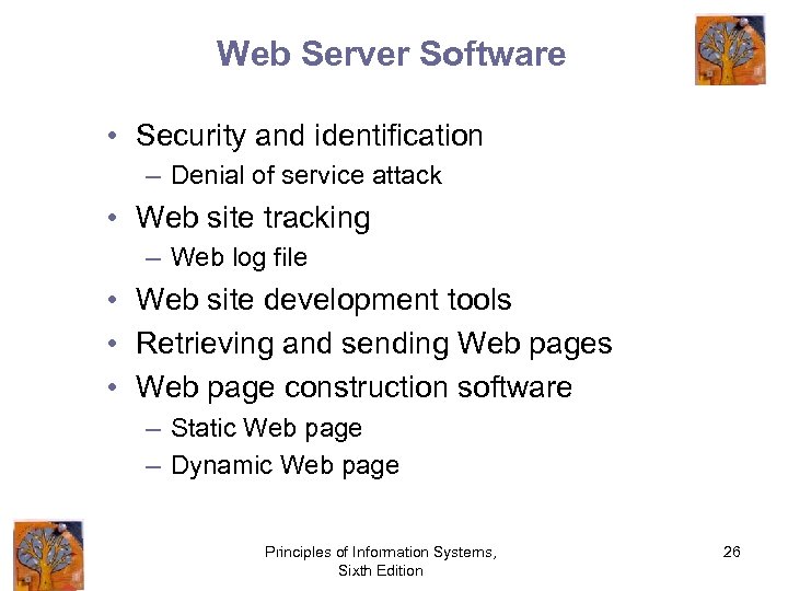 Web Server Software • Security and identification – Denial of service attack • Web