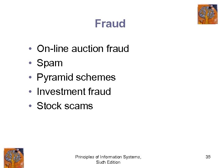 Fraud • • • On-line auction fraud Spam Pyramid schemes Investment fraud Stock scams
