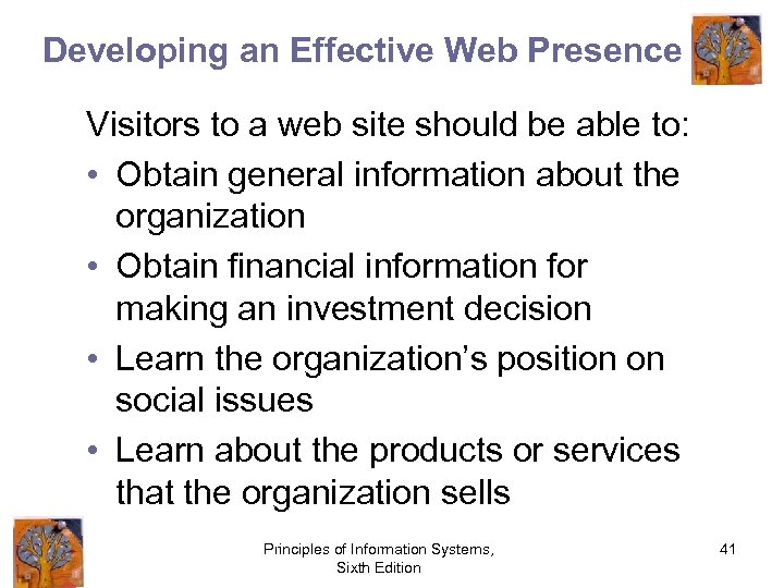 Developing an Effective Web Presence Visitors to a web site should be able to: