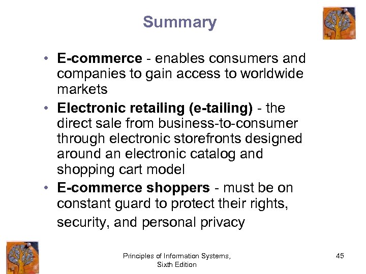Summary • E-commerce - enables consumers and companies to gain access to worldwide markets