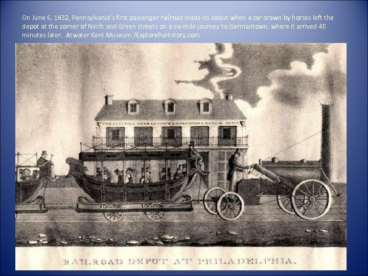 On June 6, 1832, Pennsylvania’s first passenger railroad made its debut when a car