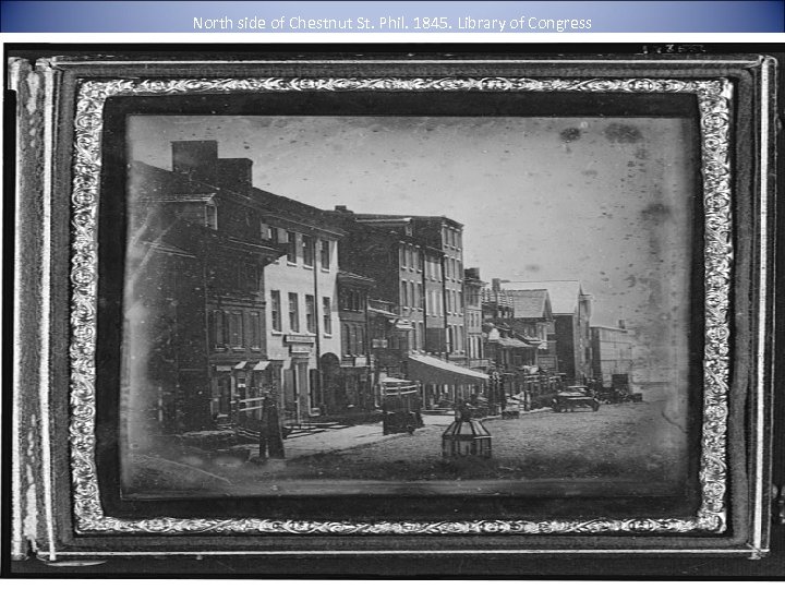 North side of Chestnut St. Phil. 1845. Library of Congress 