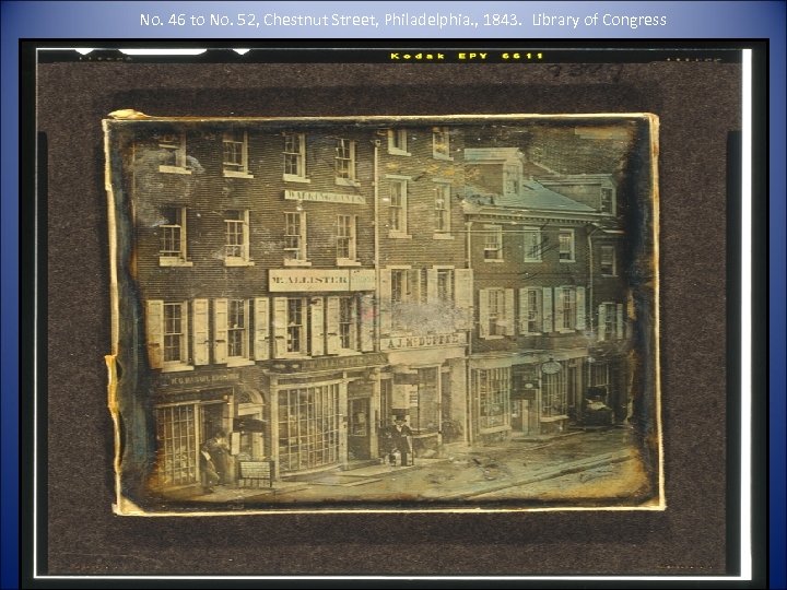 No. 46 to No. 52, Chestnut Street, Philadelphia. , 1843. Library of Congress 