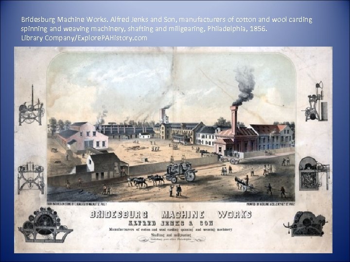 Bridesburg Machine Works. Alfred Jenks and Son, manufacturers of cotton and wool carding spinning