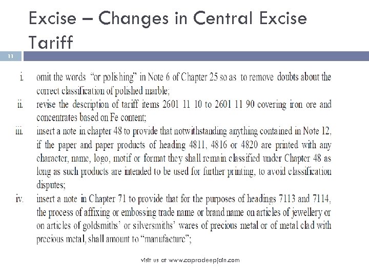 11 Excise – Changes in Central Excise Tariff visit us at www. capradeepjain. com