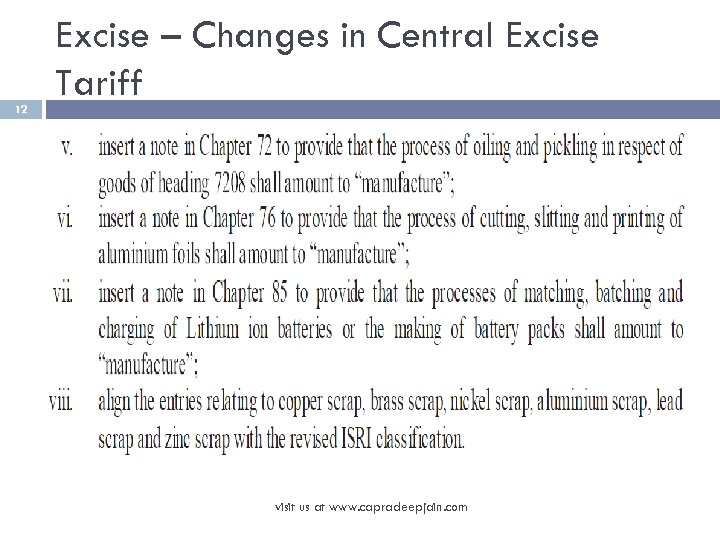 12 Excise – Changes in Central Excise Tariff visit us at www. capradeepjain. com
