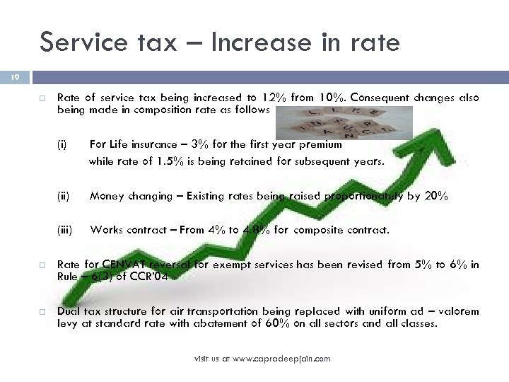 Service tax – Increase in rate 19 Rate of service tax being increased to