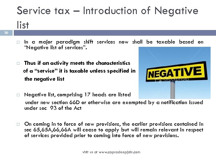 20 Service tax – Introduction of Negative list In a major paradigm shift services