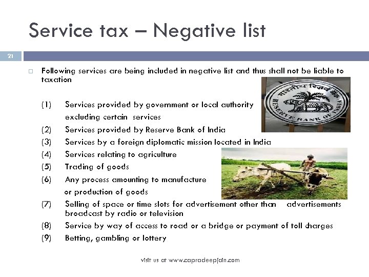 Service tax – Negative list 21 Following services are being included in negative list