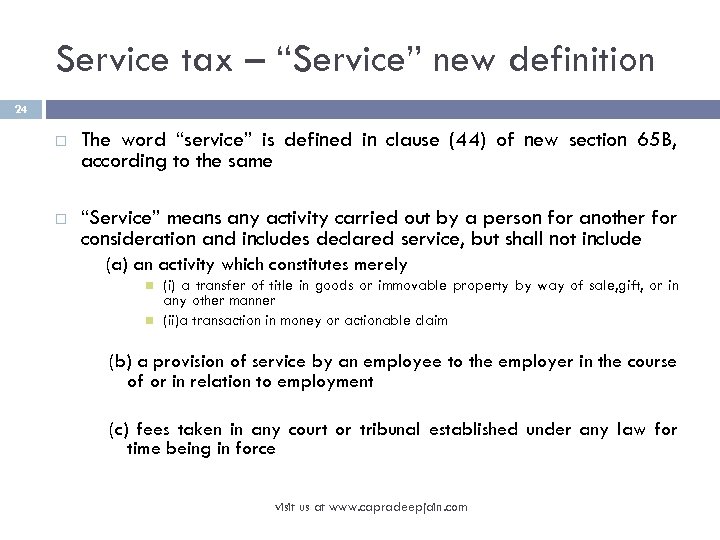 Service tax – “Service” new definition 24 The word “service” is defined in clause