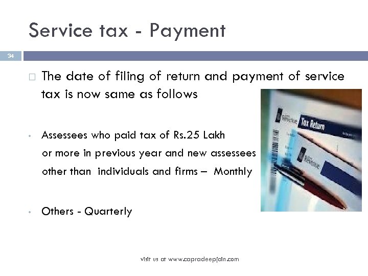 Service tax - Payment 34 The date of filing of return and payment of