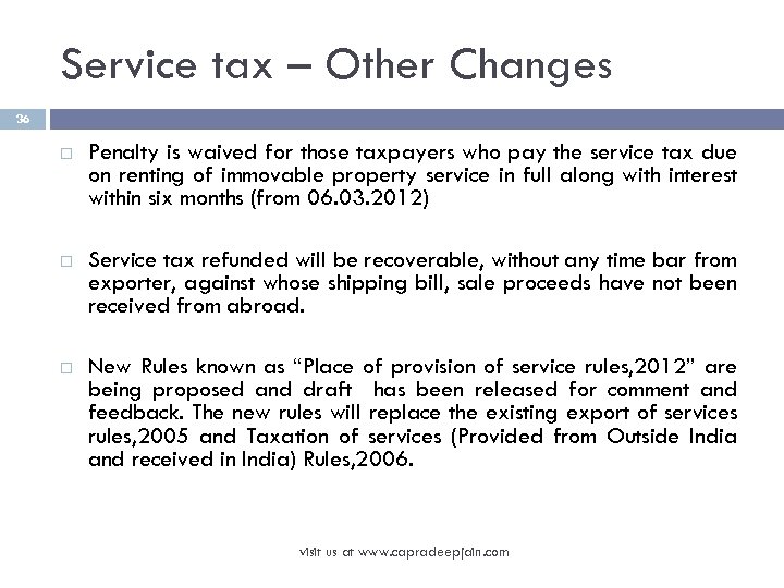 Service tax – Other Changes 36 Penalty is waived for those taxpayers who pay