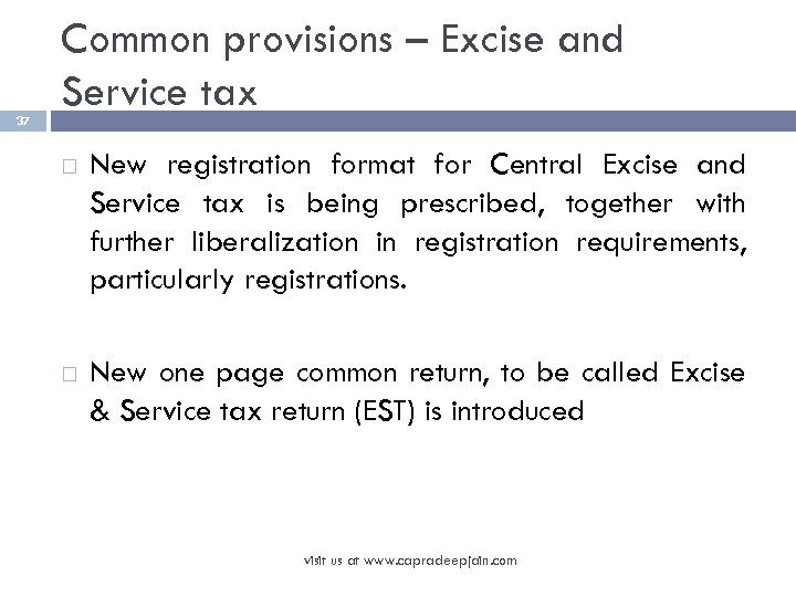 37 Common provisions – Excise and Service tax New registration format for Central Excise