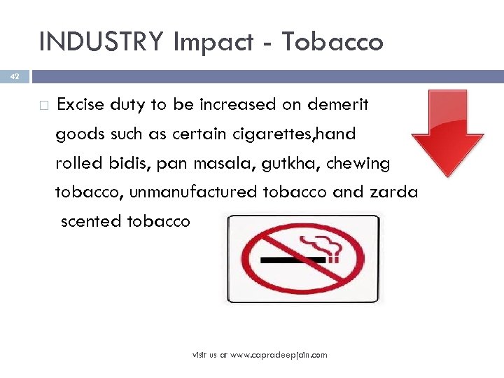 INDUSTRY Impact - Tobacco 42 Excise duty to be increased on demerit goods such