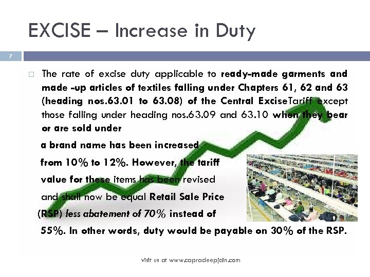 EXCISE – Increase in Duty 7 The rate of excise duty applicable to ready-made