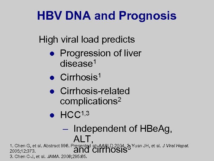 HBV DNA and Prognosis High viral load predicts l Progression of liver disease 1