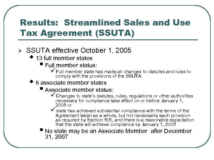 Results: Streamlined Sales and Use Tax Agreement (SSUTA) Ø SSUTA effective October 1, 2005