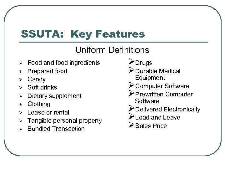 SSUTA: Key Features Uniform Definitions Ø Ø Ø Ø Ø Food and food ingredients
