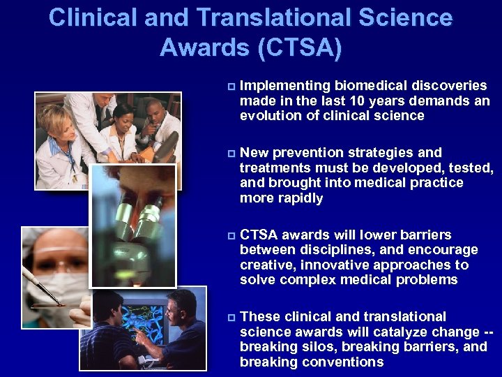 Clinical and Translational Science Awards (CTSA) p Implementing biomedical discoveries made in the last