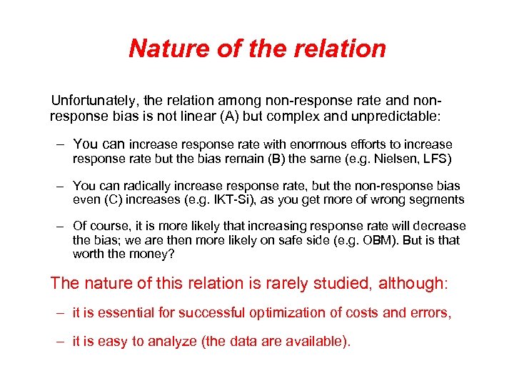 Nature of the relation Unfortunately, the relation among non-response rate and nonresponse bias is