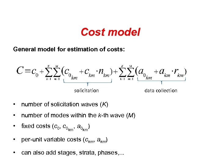 Cost model General model for estimation of costs: solicitation • number of solicitation waves