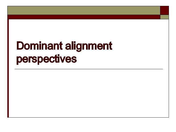 Dominant alignment perspectives 