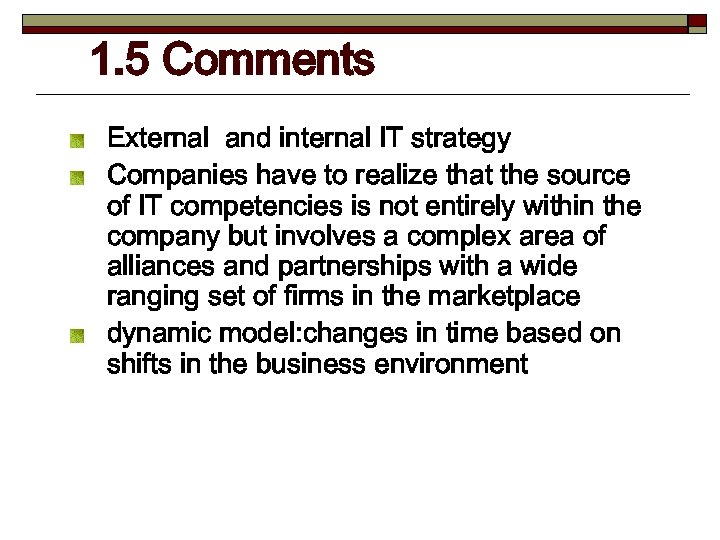 1. 5 Comments External and internal IT strategy Companies have to realize that the