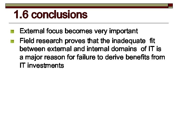 1. 6 conclusions External focus becomes very important Field research proves that the inadequate