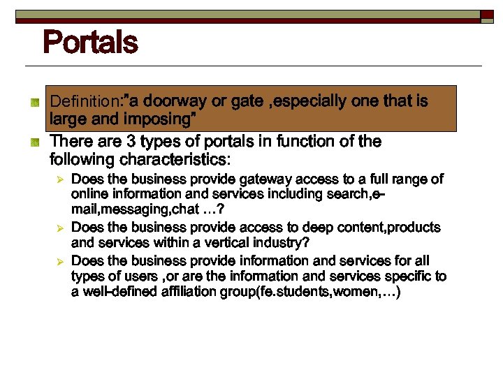 Portals Definition: ”a doorway or gate , especially one that is large and imposing”