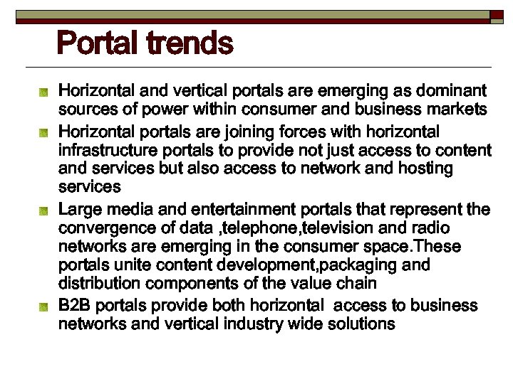 Portal trends Horizontal and vertical portals are emerging as dominant sources of power within